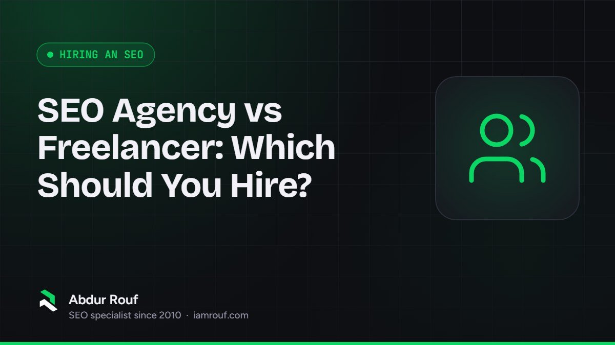 Cover graphic for "SEO Agency vs Freelancer: Which Should You Hire?" by Abdur Rouf